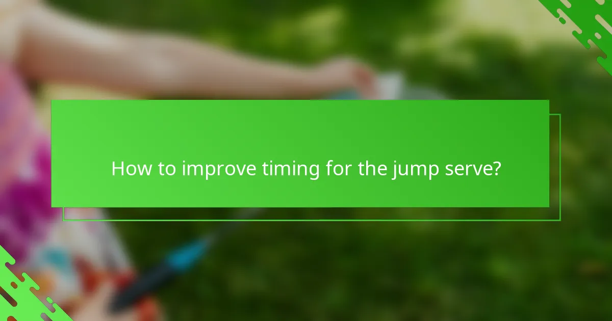 How to improve timing for the jump serve?